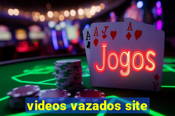 videos vazados site